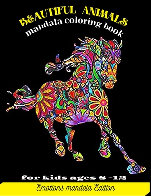 Beautiful Animals: mandala coloring book for kids ages 8-12: kids Coloring Book with Lions, Elephants, Owls, Horses, Dogs, Cats, ...For K