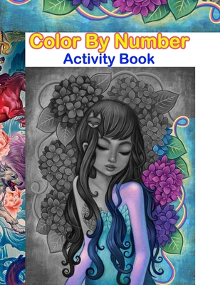 Color By Number Activity Book: 50 Unique Color By Number Design for drawing and coloring Stress Relieving Designs for Adults Relaxation Creative have