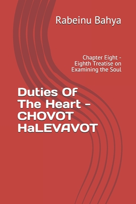 Duties Of The Heart - CHOVOT HaLEVAVOT: Chapter Eight - Eighth Treatise on Examining the Soul