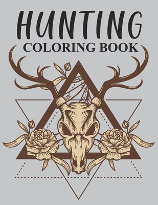 Hunting Coloring Book: Hunting Coloring Book For Adults