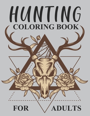 Hunting Coloring Book For Adults: Hunting Adult Coloring Book