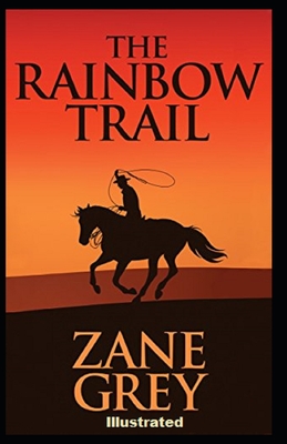 The Rainbow Trail Illustrated