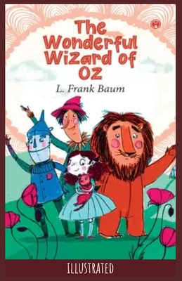 The Wonderful Wizard of Oz: Illustrated