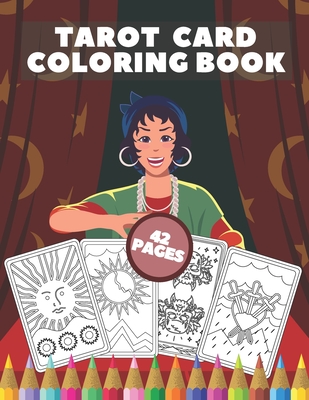 Tarot Card Coloring Book: For Adult Teen Beginners Colouring Deck Cards Relaxation Set