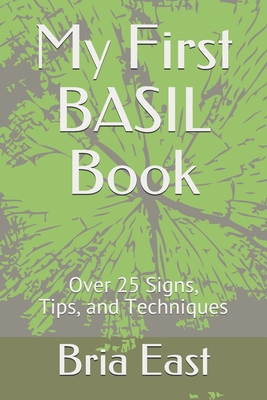 My First BASIL Book: Over 25 Signs, Tips, and Techniques