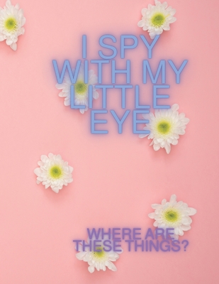 I spy with my little eye: Where are these things?