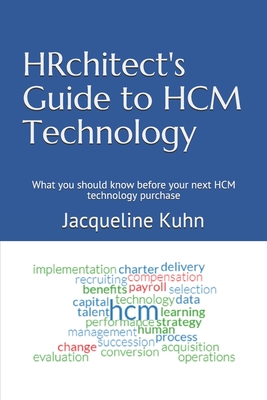 HRchitect's Guide to HCM Technology: What you should know before your next HCM technology purchase