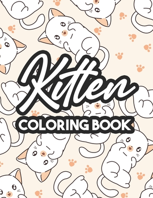 Kitten Coloring Book: Cute Cats Coloring Books For Beginners, Large Print Coloring Pages for Kids and Preschoolers (Large Print Edition)