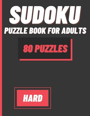 Sudoku Puzzle Book For Adults: 80 Hard Sudoku Puzzles with Solutions - Paperback