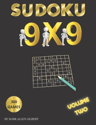 SUDOKU 9x9: Volume Two 300 Games. EACH Game ON 8"X11" PAGE.
