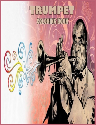 Trumpet Coloring Book: Coloring Book for Kids with Fun, Easy, and Relaxing