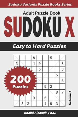 Sudoku X Adult Puzzle Book: 200 Easy to Hard Puzzles