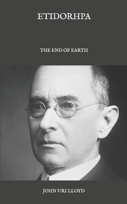 Etidorhpa: The End of Earth