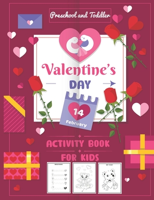 Valentine's Day Activity Book for Kids: Fun Valentines Day Coloring Pages, Dot to Dot, Mazes, Games, Puzzles and More!