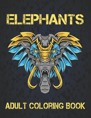 Adult Coloring Book Elephants: Elephant Coloring Book Stress Relieving 50 One Sided Elephants Designs 100 Page Coloring Book Elephants for Stress Rel