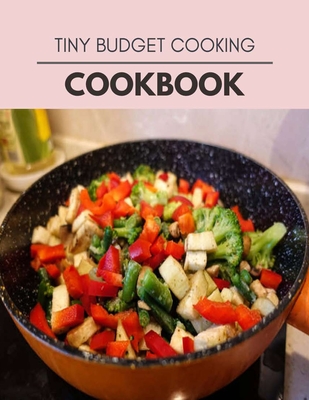 Tiny Budget Cooking Cookbook: The Ultimate Meatloaf Recipes for Starters