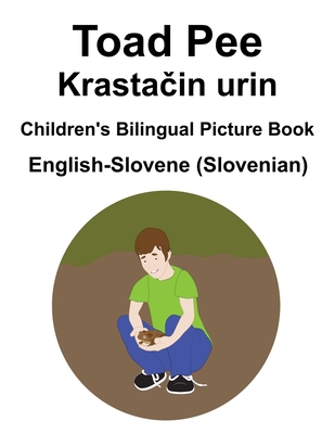 English-Slovene (Slovenian) Toad Pee/Krasta&#269;in urin Children's Bilingual Picture Book