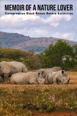 Memoir Of A Nature Lover Conservation Black Rhinos Before Extinction: Books About Animals