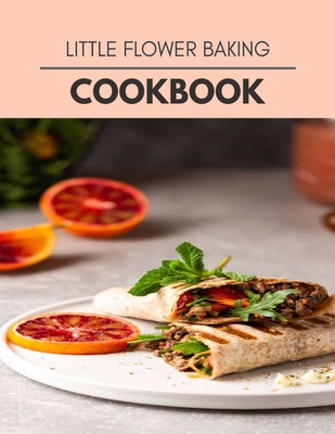 Little Flower Baking Cookbook: Reset Your Metabolism with a Clean Ketogenic Diet