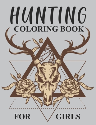 Hunting Coloring Book For Girls: Hunting Coloring Book For Toddlers