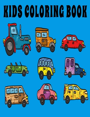 Kids Coloring Book: Fun Activity Pages Featuring: Cars, Trucks, Fire Engine, Ambulance, Monster Truck, Dump Truck, Airplanes & Helicopter.