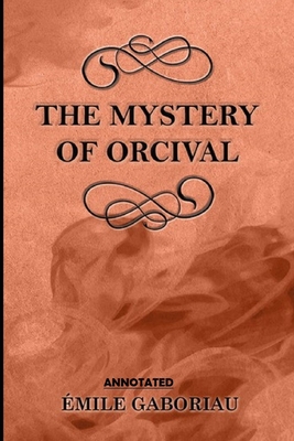The Mystery of Orcival Annotated