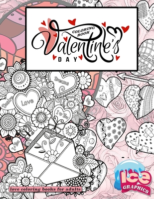Valentines day coloring book love coloring books for adults: Intricate coloring books for adults relaxation