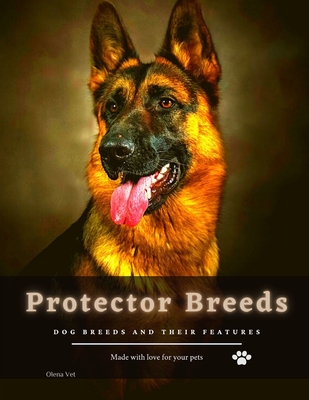 Protector Breeds: Dog breeds and their features
