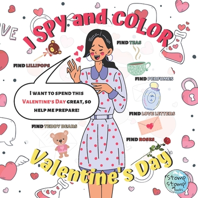 I Spy and Color Valentine's Day: Prepare my Valentines with Activity and Coloring Book for Kids Ages 2-5 and Toddlers with Guessing Pictures, Riddles,