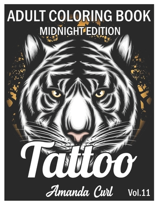 Tattoo Adult Coloring Book Midnight Edition: An Adult Coloring Book with Awesome, Sexy, and Relaxing Tattoo Designs for Men and Women Coloring Pages V