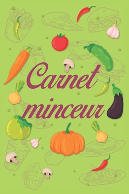 Carnet minceur: Carnet de bord suivi de régime alimentaire pour perdre du  poids 90 jours, Thème potager légumes - Magers & Quinn Booksellers