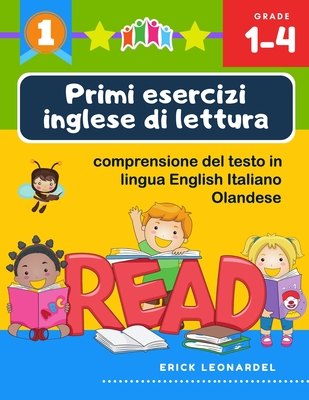 Primi esercizi inglese di lettura comprensione del testo in lingua English Italiano Olandese: Un programma stimolare e potenziare le abilità di lettur
