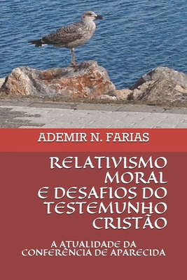 Relativismo Moral E Desafios Do Testemunho Cristão: A Atualidade Da Conferência de Aparecida