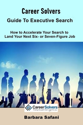 Career Solvers' Guide to Executive Search