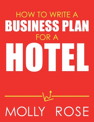 How To Write A Business Plan For A Hotel