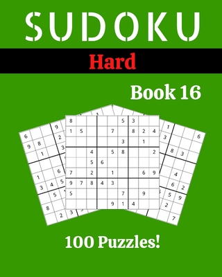 Sudoku Hard Book 16: 100 Sudoku for Adults - Large Print - Hard Difficulty - Solutions at the End - 8'' x 10'' (Large Print Edition)