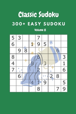 Classic Sudoku: 300+ Easy sudoku Volume 8