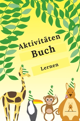 Aktivitäten Buch: Erstaunliches Aktivitätsbuch für Kinder - Mehr als 100 Aktivitäten Sudoku, Labyrinth ... - Ab 8 Jahren.