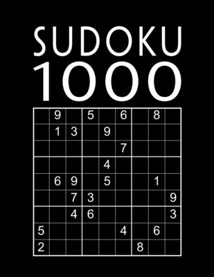 Sudoku Book For Adults: 1000 Sudoku Puzzles easy - normal - hard - expert With solutions Suduko Soduko Soduku Sudoko Sodoku whatever Boredom B