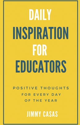 Daily Inspiration for Educators: Positive Thoughts for Every Day of the Year