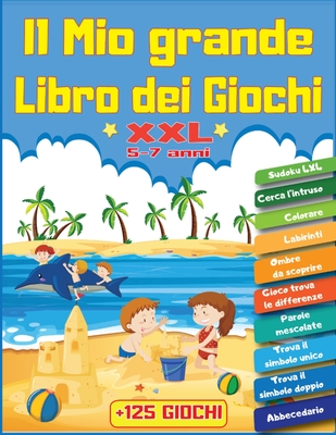 Il mio Grande LIBRO dei GIOCHI XXL +125 GIOCHI: Per bambini dai 5 ai 7 anni Libro d'attività logiche e riflessione 10 Tema: Gioco trova le differenze,