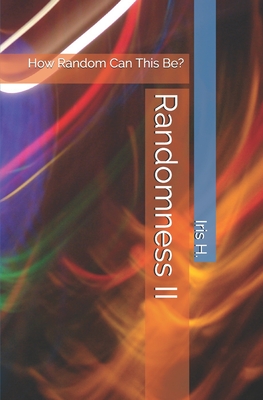 Randomness II: How Random Can This Be?
