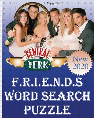 Friends Word Search Puzzle: More 50 Fun Topics about Over 1000 keywords of Friends Series ( Word Search Puzzle For Adults & Friends TV Show Lovers (Large Print Edition)