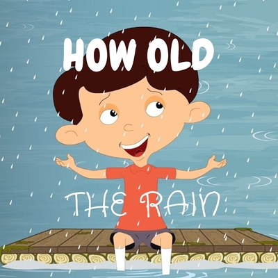 How Old The Rain book: For Kids