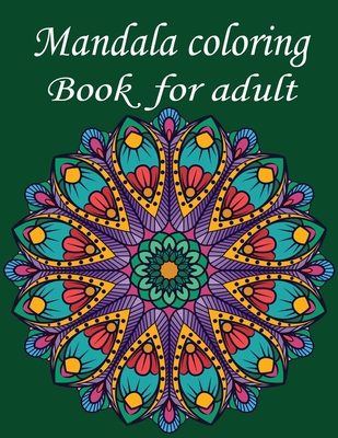 Mandala coloring Book for adult: 50 mandala Coloring Book: Beautiful Mandalas for Stress Relief and Relaxation