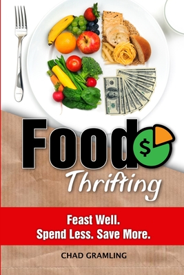 FoodThrifting: Feast Well. Spend Less. Save More.