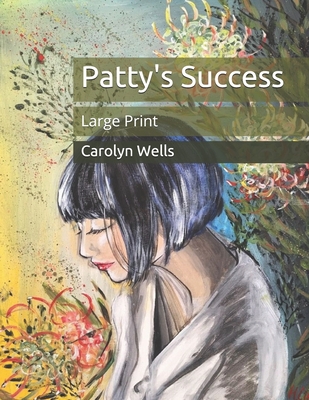 Patty's Success: Large Print