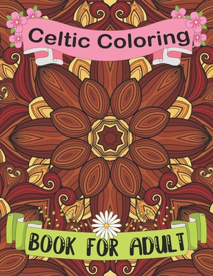 Celtic Coloring Book for Adult: A Coloring Book of Celtic Art and Mandalas Trees And Shape Pattern