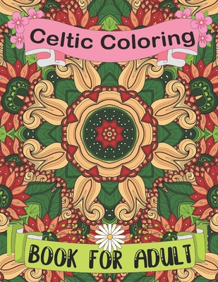 Celtic Coloring Book for Adult: A Coloring Book of Celtic Art and Mandalas Trees And Shape Pattern