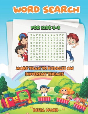 Word Search for Kids 6 to 8: More Than 70 Puzzles on Different Themes